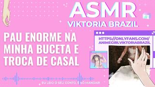 Pau enorme na minha buceta e troca de casal ASMR em Portugues - Conto Erótico