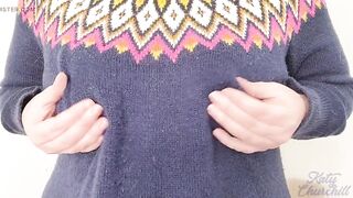 Sweater Weather - Katy Churchill big boobs tit play breast tease